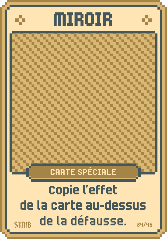 Miroir – Carte spéciale – “Copie l’effet de la carte au-dessus de la défausse.”