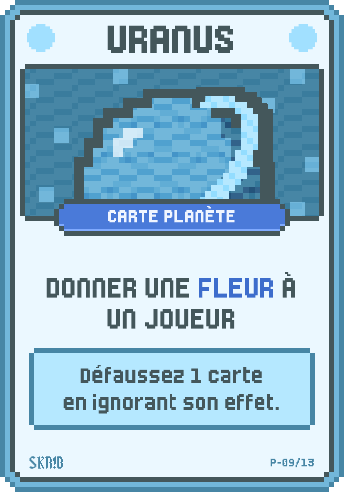 Uranus – Carte planète – Condition : donner une Fleur à un joueur. Récompense : défaussez 1 carte en ignorant son effet.
