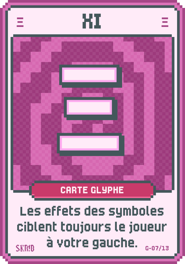 Xi – Carte glyphe – “Les effets des symboles ciblent toujours le joueur à votre gauche.”